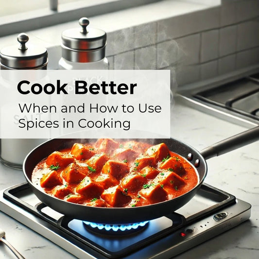 Cook Better: When and How to Use Spices in Cooking